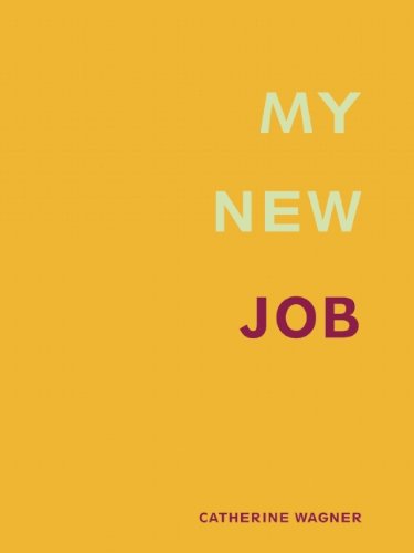My New Job by Catherine Wagner